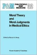 Moral Theory and Moral Judgments in Medical Ethics