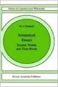 Semantical Essays, Possible Worlds And Their Rivals