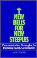 New Bells for New Steeples: Communication Strategies for Building Parish Community