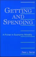 Getting and Spending: A Primer in Economic Morality