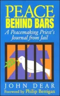 Peace Behind Bars: A Peacemaking Priest's Journal from Jail