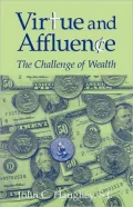 Virtue and Affluence : The Challenge of Wealth