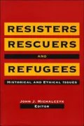Resisters Rescuers and Refugees