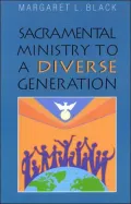 Sacramental Ministry to a Diverse Generation