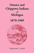 Ottawa And Chippewa Indians Of Michigan, 1870-1909