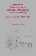 Menallen Minutes, Marriages and Miscellany: Quaker Records, 1780-1890