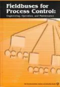 Fieldbuses for Process Control Engineering, Operation and Maintenance
