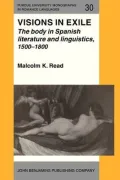 Visions in Exile: The Body in Spanish Literature and Linguistics, 1500-1800