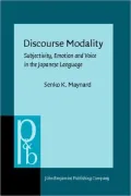 Discourse Modality: Subjectivity, Emotion and Voice in the Japanese Language
