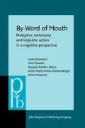 By Word of Mouth; Metaphor, Metonymy, and Linguistic Action in a Cognitive Perspective