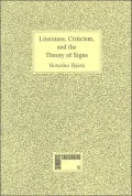 Literature, Criticism and the Theory of Signs(Semiotic Crossroads Series)