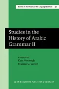 Studies in the History of Arabic Grammar II Proceedings of the 2nd Symposium on the History ...