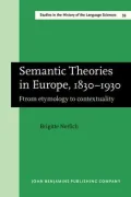 Semantic Theories in Europe 1830-1930: From Etymology to Contextuality