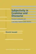 Subjectivity in Grammar and Discourse: Theoretical Considerations and a Case Study of Japanese Spoken Discourse