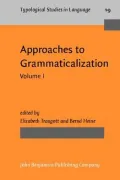 Approaches to Grammaticalization: Theoretical and Methodological Issues, Vol. 1