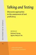 Talking and Testing: Discourse Approaches to the Assessment of Oral Proficiency (Studies in Bilingualism #14)