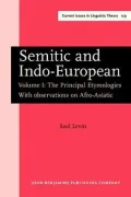 Semitic and Indo-European: The Principle Etymologies  With Observations on Afro-Asiatic