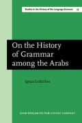 On the History of Grammar Among the Arabs An Essay in Literary History