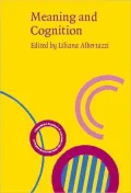 Meaning and Cognition : A Multidisciplinary Approach