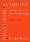 The Practice of Court Interpreting (Benjamins Translation Library Series, Volume 6)