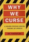 Why We Curse: A Neuro-Psycho-Social Theory of Speech