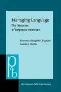 Managing Language: The Discourse of Corporate Meetings