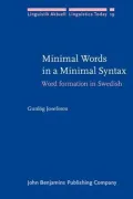 Minimal Words in a Minimal Syntax: Word Formation in Swedish