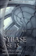 Administrator's Guide to Sybase ASE 15