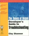 The Tomes of Delphi: Developer's Guide to Troubleshooting