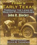 Tribute to Early Texas Through the Lens of Master Photographer John R. Blocker