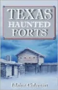 Texas Haunted Forts
