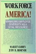 Workforce America!: Managing Employee Diversity as a Vital Resource