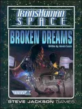 Gurps Transhuman Space Broken Dreams