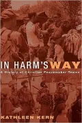 In Harm's Way: A History of Christian Peacemaker Teams