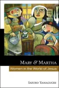 Mary and Martha: Women in the World of Jesus