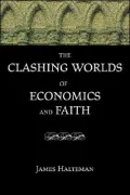 The Clashing Worlds of Economics and Faith