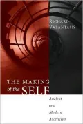 Making of the Self: Ancient and Modern Asceticism