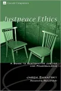 Justpeace Ethics: A Guide to Restorative Justice and Peacebuilding