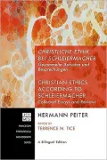 Christliche Ethik Bei Schleiermacher - Christian Ethics According to Schleiermacher: Gesammelte Aufstze Und Besprechungen - Collected Essays and Revie
