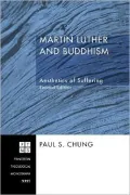 Martin Luther and Buddhism: Aesthetics of Suffering