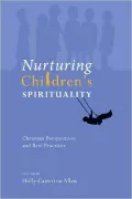 Nurturing Children's Spirituality: Christian Perspectives and Best Practices