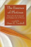 The Essence of Plotinus: Extracts from the Six Enneads and Porphyry's Life of Plotinus