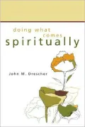 Doing What Comes Spiritually
