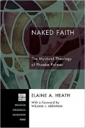 Naked Faith: The Mystical Theology of Phoebe Palmer