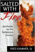 Salted with Fire: Spirituality for the Faithjustice Journey