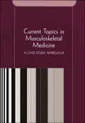 Current Topics in Musculoskeletal Medicine: A Case Study Approach