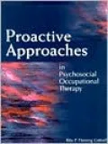 Proactive Approaches in Psychosocial Occupational Therapy