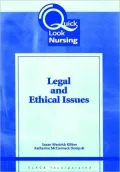 Quick Look Nursing: Legal and Ethical Issues