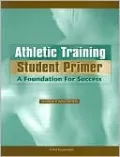 The Athletic Training Student Primer: A Foundation for Success