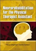 Neurorehabilitation for the Physical Therapist Assistant